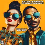 cover: Donald Sheffey|Kates Le Cafe - This Is All For You