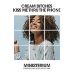 cover: Cream Bitches - Kiss Me Thru The Phone