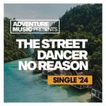 cover: The Street Dancer - No Reason (Original Mix)