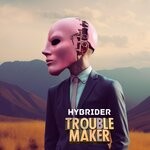 cover: Hybrider - Trouble Maker