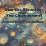 cover: Martin Strauts|The Cosmogram - Inverted Paradise