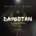 cover: KNA-LO VENGE|Never Stay Down - Dagestani Shakedown (Explicit)