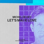 cover: Michel De Hey - Let's Make Love