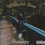 cover: Sweezy - Without One (Explicit)