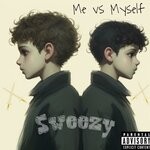 cover: Sweezy - Me Vs Myself (Explicit)