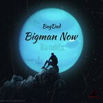 cover: 1BagDad - Bigman Now