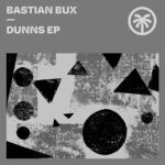 cover: Bastian Bux - Dunns EP