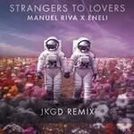 cover: Eneli|Manuel Riva - Strangers To Lovers (Jkgd Remix)