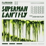 cover: Flashmob - Superman Can't Fly