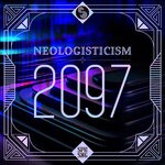 cover: Neologisticism - 2097