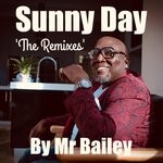 cover: Mr. Bailey - Sunny Day (The Remixes)