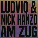 cover: Ludviq|Nick Hanzo - Am Zug