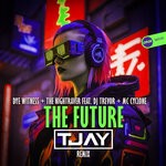 cover: Dj Trevor|Dye Witness|Mc Cyclone|The Nightraver - The Future (T-Jay Remix)