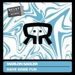 cover: Marlon Sadler - Have Some Fun