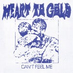 cover: Heart To Gold - Can't Feel Me