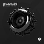 cover: Deadly Habitz - Naked Truth