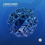 cover: Deadly Habitz - On Your Mind