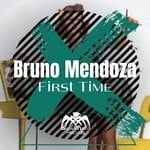 cover: Bruno Mendoza - First Time (Original Mix)