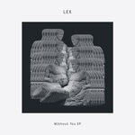 cover: Lex (Athens) - Without You EP