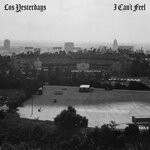 cover: Los Yesterdays - I Can't Feel