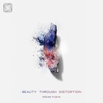 cover: Dream Pusha - Beauty Through Distortion