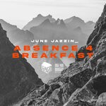 cover: June Jazzin - Absence 4 Breakfast