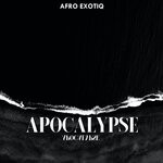 cover: Afro Exotiq - Apocalypse