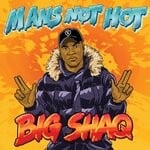 cover: Big Shaq - Man's Not Hot