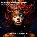 cover: Yuri Melnikov|LekSin - Don't Betray Me