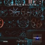 cover: Emrah Balkan - Fateful