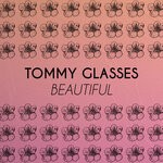 cover: Tommy Glasses - Beautiful