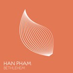 cover: Han Pham - Bethlehem