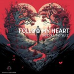 cover: Sebas Schulz - Follow My Heart