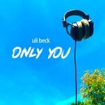 cover: Uli Beck - Only You