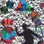 cover: P.T. House - Big World