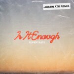 cover: Supertaste - Is It Enough (Austin Ato Remix)