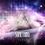 cover: Tryst - Something