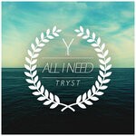 cover: Tryst - All I Need