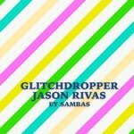 cover: Glitchdropper|Jason Rivas - Ey Sambas