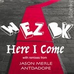 cover: Wez BK - Here I Come