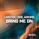 cover: LMNTRX|CIRE|Arkins - Bring Me On