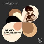 cover: Urbano - Blow Mind / Serious