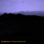 cover: Jon Bercore - The Spark It Would Snuff