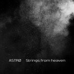 cover: Astro - Strings From Heaven