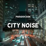 cover: Paradocson - City Noise