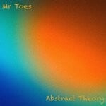 cover: Mr Toes - Abstract Theory