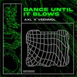 cover: AXL|VEENMOL - Dance Until It Blows