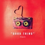 cover: Delgado - Good Thing