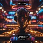 cover: Bismu - Stronger Now