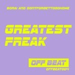 cover: dontforgettogohome|Borai - Greatest Freak